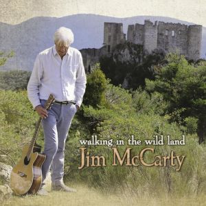 MCCARTY JIM - WALKING IN THE WILD LAND