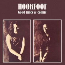 HOOKFOOT - GOOD TIMES A' COMIN'