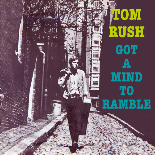 RUSH TOM - GOT A MIND TO RAMBLE