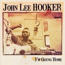 HOOKER JOHN LEE - I'M GOING HOME