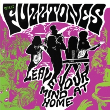 FUZZTONES - LEAVE YOUR MIND AT HOME