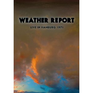 WEATHER REPORT - LIVE IN HAMBURG 1971