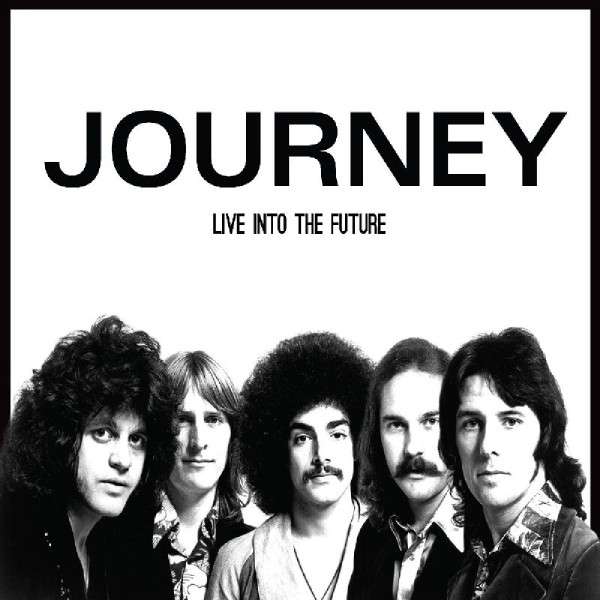 JOURNEY - LIVE INTO THE FUTURE