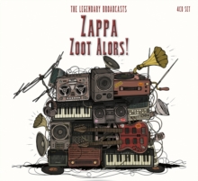 ZAPPA FRANK - ZOOT ALORS! - LEGENDARY BROADCASTS
