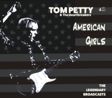 PETTY TOM - AMERICAN GIRLS - LEGENDARY BROADCASTS