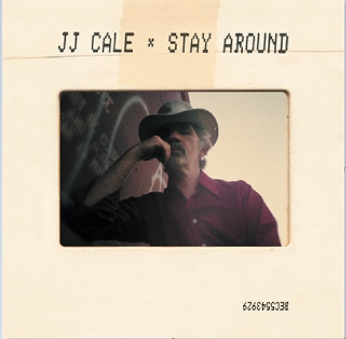 CALE J.J. - STAY AROUND