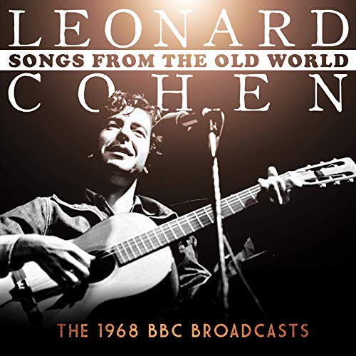COHEN LEONARD - SONGS FROM THE OLD WORLD - 1968 BBC BROADCASTS