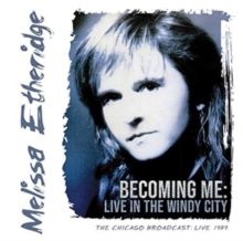 ETHERIDGE MELISSA - BECOMING ME: LIVE IN THE WINDY CITY