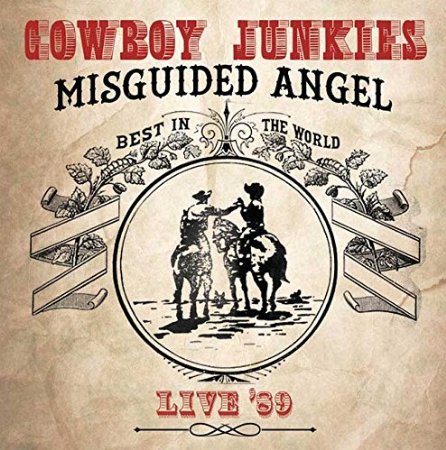 COWBOY JUNKIES - MISGUIDED ANGEL LIVE '89