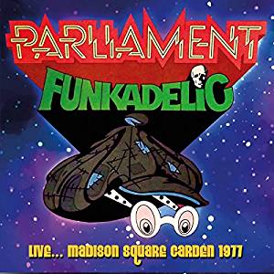 PARLIAMENT - FUNKADELIC - LIVE MADISON SQUARE GARDEN 1977