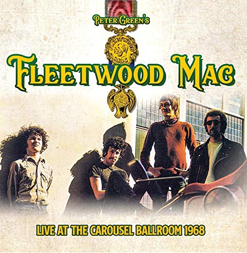 GREEN PETER - FLEETWOOD MAC - LIVE AT THE CAROUSEL BALLROOM 1968