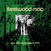 FLEETWOOD MAC - LIVE... THE RECORD PLANT 1974