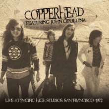 COPPERHEAD - FEAT. JOHN CIPOLLINA - LIVE AT PACIFIC HIGH STUDIOS. SAN FRANCISCO 1972