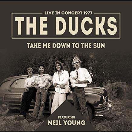 YOUNG NEIL - & THE DUCKS - TAKE ME DOWN TO THE SUN - LIVE IN CONCERT 1977