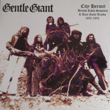 GENTLE GIANT - CITY HERMIT - BRITISH RADIO SESSIONS & RARE EARLY TRACKS 1970-1972