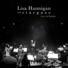 HANNIGAN LISA - AND STARGAZE - LIVE IN DUBLIN