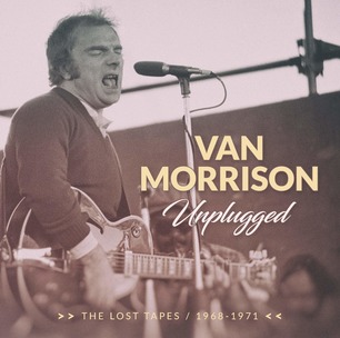 MORRISON VAN - UNPLUGGED - LOST TAPES 1968-1971