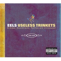EELS - USELESS TRINKETS: B SIDES SOUNDTRACKS 1996-2007