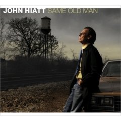 HIATT JOHN - SAME OLD MAN