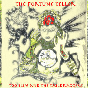 TOO SLIM - & TAILDRAGGERS - FORTUNE TELLER