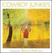 COWBOY JUNKIES - RENMIN PARK - NOMAD SERIES VOL. 1