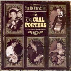 COAL PORTERS - TURN THE WATER ON, BOY!