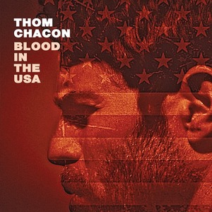 CHACON THOM - BLOOD IN THE USA