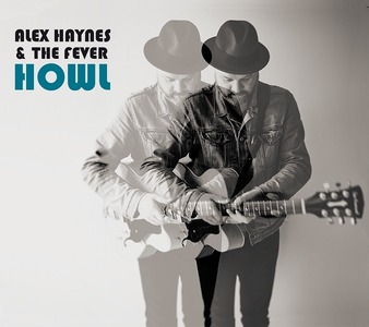 HAYNES ALEX - & THE FEVER - HOWL