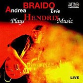 BRAIDO ANDREA - TRIO - PLAYS HENDRIX MUSIC - LIVE