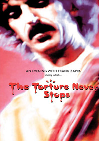 ZAPPA FRANK - TORTURE NEVER STOPS - AN EVENING WITH