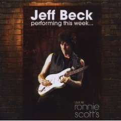 BECK JEFF - PERFORMING THIS WEEK: LIVE AT RONNIE SCOTT'S