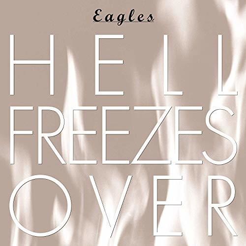 EAGLES - HELL FREEZES OVER