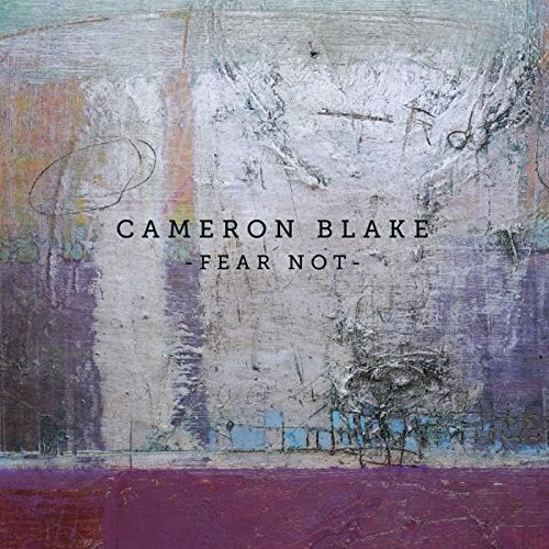BLAKE CAMERON - FEAR NOT