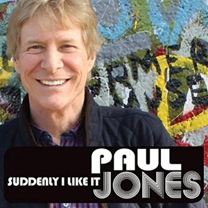 JONES PAUL - SUDDENLY I LIKE IT