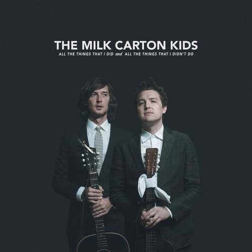 MILK CARTON KIDS - ALL THE THINGS I DID AND ALL THE THINGS THAT I DIDN'T DO