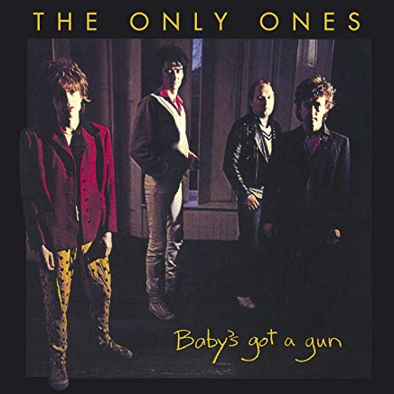 ONLY ONES - BABY'S GOT A GUN