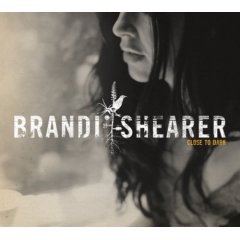 SHEARER BRANDI - CLOSE TO DARK