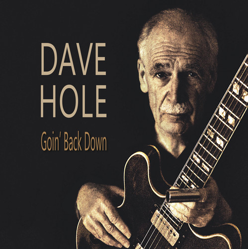 HOLE, DAVE - GOIN' BACK DOWN