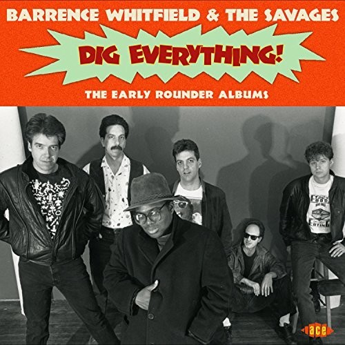 WHITFIELD BARRENCE - & THE SAVAGES - DIG EVERYTHING! - EARLY ROUNDER ALBUMS