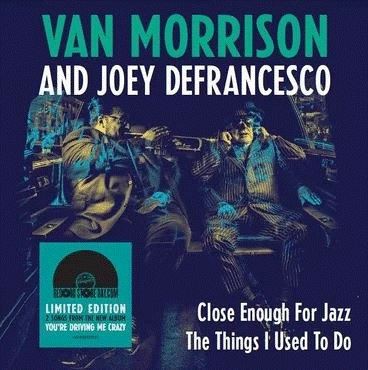 MORRISON VAN - & JOEY DEFRANCESCO - CLOSE ENOUGH FOR JAZZ + THE THINGS I USE