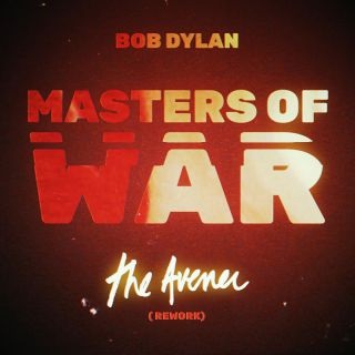 DYLAN BOB - MASTERS OF WAR - THE AVENER REWORK
