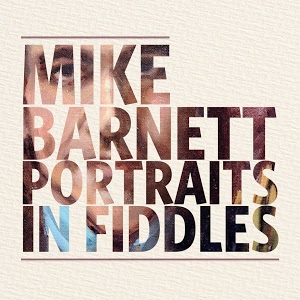 BARNETT MIKE - PORTRAITS IN FIDDLES